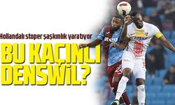 Trabzonspor’da Denswil şaşkınlık yaratıyor