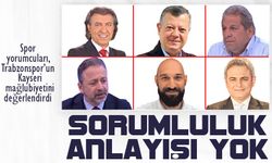 Trabzonspor ve Kayserispor müsabakasını değerlendirdiler