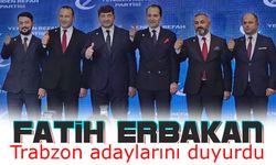 Fatih Erbakan Trabzon adaylarını duyurdu