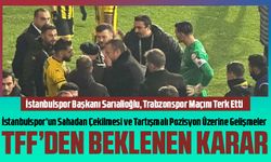 İstanbulspor Başkanı Sarıalioğlu, Trabzonspor Maçını Terk Etti: TFF'den Beklenen Karar Geldi