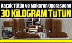 Gümüşhane'de Kaçak Tütün ve Makaron Operasyonu: 30 Kilogram Tütün Ele Geçirildi