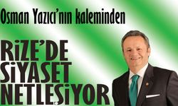 Rize’de Siyaset Netleşiyor