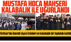 Türk Dünyasının Mustafa Hocası Mustafa Çalık, Mahşeri Kalabalıkla Uğurlandı