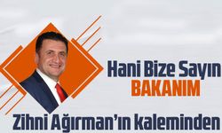 Hani Bize Sayın Bakanım