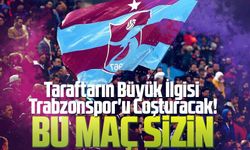 Trabzonspor-Galatasaray Derbisinde Tribünler Doldu: Şu Ana Kadar 30 Bin Koltuk Satıldı