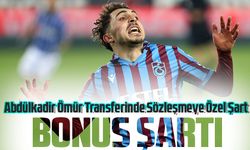 Trabzonspor, Abdülkadir Ömür Transferinde Sözleşmeye Özel Şart Koşuyor!
