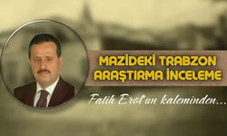 Mazideki Trabzon Araştırma İnceleme