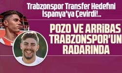 Trabzonspor Transfer Hedefini İspanya'ya Çevirdi: Pozo ve Arribas Gündemde