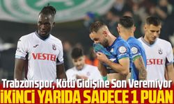 Trabzonspor, Kötü Gidişine Son Veremiyor: İkinci Yarıda Sadece 1 Puan