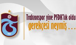 Trabzonspor yine PFDK’lık oldu: Bakın gerekçesi neymiş…