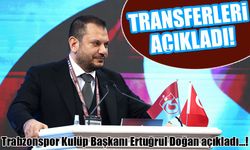 Trabzonspor Başkanı Ertuğrul Doğan, Transfer Görüşmelerini Açıkladı!