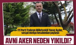 İYİ Parti Milletvekili Yavuz Aydın'dan Hüseyin Avni Aker Stadyumu Yıkımına Eleştiri