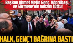 Başkan Ahmet Metin Genç, Köprübaşı, ve Sürmene’nin nabzını tuttu!