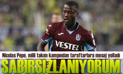 Trabzonspor’un Fildişi Sahilli yıldızı Nicolas Pepe, milli takım kampından taraftarlara mesaj yolladı
