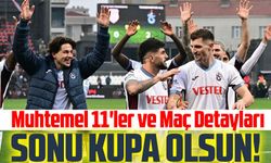 Trabzonspor'un Muhtemel 11'leri ve Maç Detayları