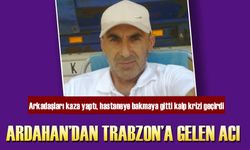 Trabzonlu TIR şoförü Nihat Hallaç, Ardahan’da geçirdiği kalp krizi sonucu hayatını kaybetti