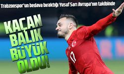 Trabzonspor’un bedava bıraktığı Yusuf Sarı Avrupa’nın takibinde