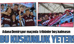 Adana Demir Maçında Tribünleri Doldurun: Trabzonspor Taraftarına Çağrı!