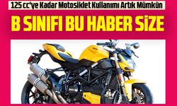 B Sınıfı Ehliyete Sahip Olanlar İçin Müjdeli Haber: 125 cc'ye Kadar Motosiklet Kullanımı Artık Mümkün
