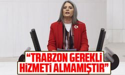 CHP Trabzon Milletvekili Sibel Suiçmez'den Trabzon'un Sorunlarına Dair Konuşma