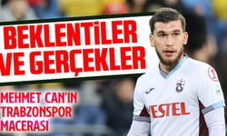 Mehmet Can'ın Trabzonspor Macerası: Beklentiler ve Gerçekler