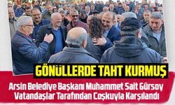 Arsin Belediye Başkanı Muhammet Sait Gürsoy Vatandaşlar Tarafından Coşkuyla Karşılandı