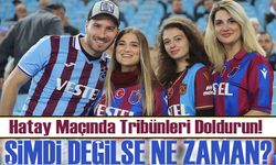 Trabzonspor Taraftarlarından Destek Çağrısı: Hatay Maçında Tribünleri Doldurun!