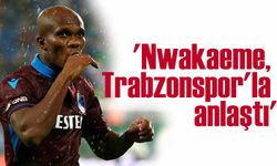 Anthony Nwakaeme, Trabzonspor'a Dönüş İddialarıyla Gündemde