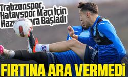 Trabzonspor, Pazartesi günü Papara Park'ta oynayacağı Hatayspor maçı için hazırlıklarına başladı