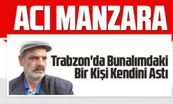 Trabzon'da Bunalımdaki Bir Kişi Kendini Astı: Acı Manzara