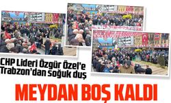 CHP Lideri Özgür Özel’e Trabzon’dan soğuk duş