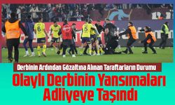 Trabzonspor - Fenerbahçe Derbisinin Ardından Gözaltına Alınan Taraftarların Durumu