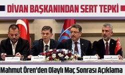 Trabzonspor Divan Başkanlık Kurulu Başkanı Mahmut Ören'den Olaylı Maç Sonrası Açıklama