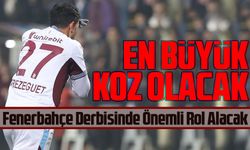 Trabzonspor'un Yıldızı Trezeguet, Fenerbahçe Derbisinde Önemli Rol Alacak