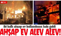 Artvin Borçka'da Yangın: Çifteköprü Köyünde Ahşap Ev Alev Alev!