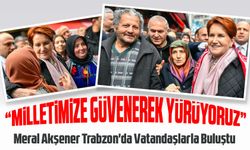 Meral Akşener Trabzon'da Vatandaşlarla Buluştu: İYİ Parti'nin Yol Haritası