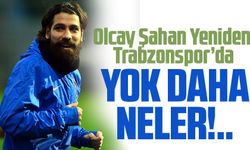 Trabzonspor'un Efsane İsmi Olcay Şahan Tekrar Trabzonspor'da: Abdullah Avcı Onayladı