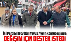 İYİ Parti Milletvekili Yavuz Aydın, Köprübaşı'nda Değişim İçin Destek Verdi