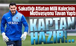 Uğurcan Çakır'ın Dönüşü: Trabzonspor'un Kaptanı Hazır!
