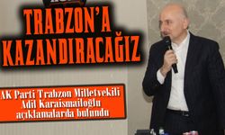 AK Parti Trabzon Milletvekili Adil Karaismailoğlu'ndan müjde
