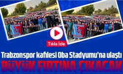 Trabzonspor kafilesi Oba Stadyumu’na ulaştı: Taraftarlar coşkuyla karşıladı!