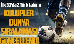 Kulüpler Dünya Sıralaması Güncellendi: İlk 30'da 2 Türk Takımı