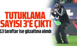 Trabzonspor - Fenerbahçe Maçı Sonrası Tutuklanan Taraftar Sayısı 3'e Yükseldi