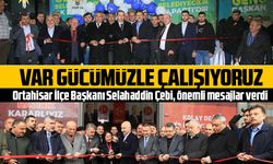 Ak Parti Ortahisar İlçe Başkanı Selahaddin Çebi, önemli mesajlar verdi
