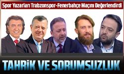 Spor Yazarları dev derbi  olan Trabzonspor-Fenerbahçe Maçını Değerlendirdi