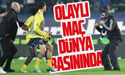 Trabzonspor & Fenerbahçe Maçındaki Olaylar Dünya Basınında: Çılgın Sahne!
