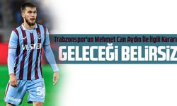 Trabzonspor'un Mehmet Can Aydın İle İlgili Kararı