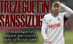 Trabzonspor'un başarılı golcüsü Trezeguet'in şanssızlığı, Fenerbahçe derbisinde de devam etti