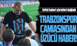 Trabzonspor Camiası Büyük Bir Kayıp Yaşadı: Akın Bostan'ı Kaybettik