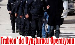 Trabzon'da Uyuşturucu Operasyonu: 10 Kişi Gözaltına Alındı!